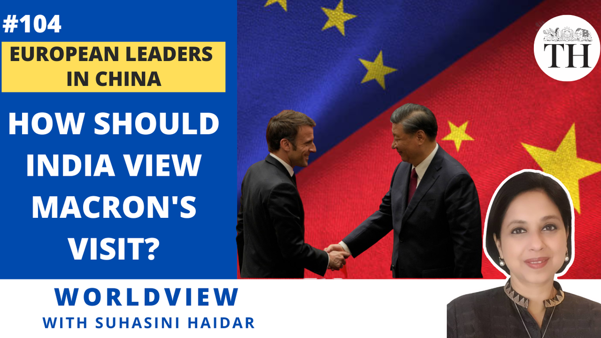 Worldview With Suhasini Haidar | European Leaders In China | How Should ...